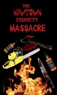 Poster The Newtown Insanity Massacre 2004