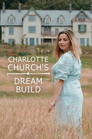 Charlotte Church’s Dream Build