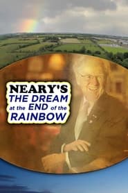 Neary's: The Dream at the End of the Rainbow streaming