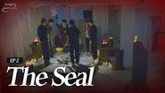 EP.2 The Seal