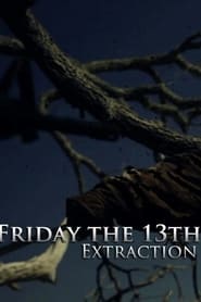 Friday The 13th: Extraction streaming