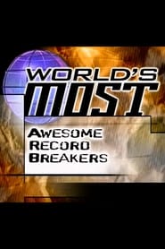 World's Most Awesome Record Breakers