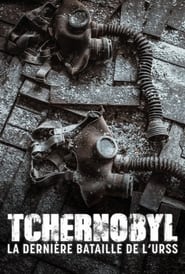 Tchernobyl, la dernière bataille de l’URSS