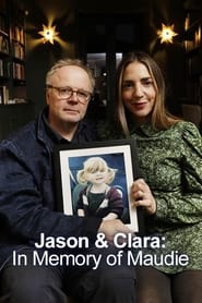Full Cast of Jason and Clara: In Memory of Maudie