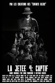 La Jetée 4: CAPTIF streaming