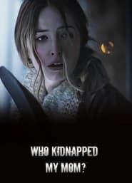 Who Kidnapped My Mom (2022)