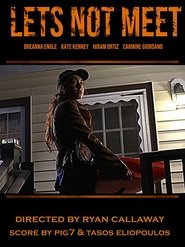 Let’s Not Meet (2018)