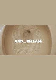 And...Release