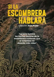 Si La Escombrera hablara