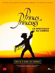 Princes et princesses : le spectacle au cinéma