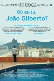 Où es-tu, João Gilberto? streaming