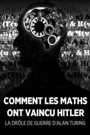 La Drôle de guerre d'Alan Turing, ou Comment les maths ont vaincu Hitler (2014)