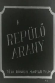 Watch Repülő arany Full Movie Online 1932