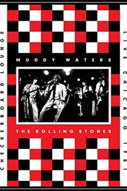 Muddy Waters and The Rolling Stones: Live at the Checkerboard Lounge 2012