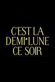 C'est la demi lune ce soir 2024 وړیا لا محدود لاسرسی
