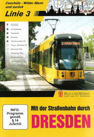 Mit der Stra&szlig;enbahn durch Dresden - Linie 3 (2012)