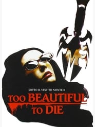 Too Beautiful to Die постер