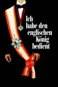 Ich habe den englischen König bedient (2007)