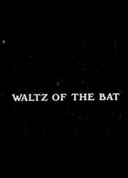 Waltz of the Bat постер