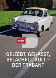 Geliebt, gehasst, belächelt, Kult - Der Trabant