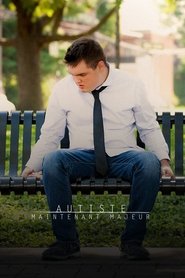 Autiste, maintenant majeur (2020) Autiste, maintenant majeur (2020)