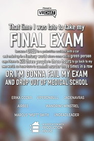 That time I was late to my FINAL EXAM because I DIED in a car accident and ended up in a fantasy world where some weird green person says I have to kill 3 people in 3 hours to go back to my world, or I’M GONNA FAIL MY EXAM AND DROP OUT OF MEDICAL SCHOOL