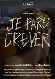 Je pars crever) Je pars crever (2024)