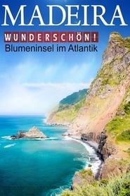 Wunderschön - Madeira - Blumeninsel im Atlantik