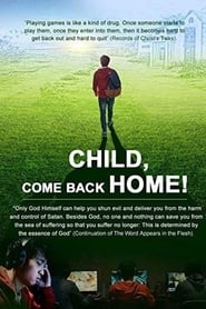 Child, Come Back Home постер