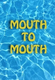 Mouth to Mouth Kompletter Film Deutsch