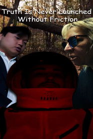 Truth Is Never Launched Without Friction