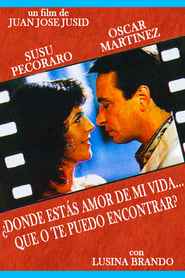 Poster ¿Dónde estás amor de mi vida... que no te puedo encontrar?