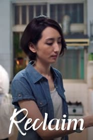 Reclaim (2022) Chinese Drama, Family | 480p, 720p, 1080p WEB-DL | Google Drive