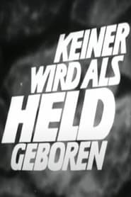 Keiner wird als Held geboren