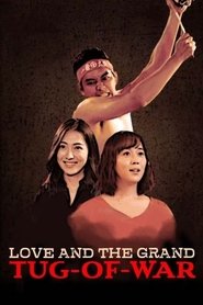 Love and the Grand Tug-of-war streaming