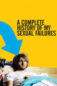 Poster A Complete History of My Sexual Failures