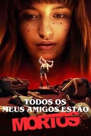 Assistir Todos os Meus Amigos Estão Mortos Online HD