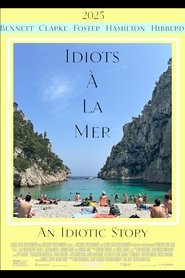 Idiots à la mer 2025 Δωρεάν απεριόριστη πρόσβαση