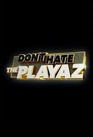 Poster Don't Hate the Playaz 2022