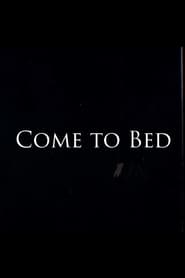 Come to Bed