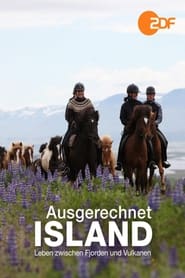 Ausgerechnet Island - Leben zwischen Fjorden und Vulkanen