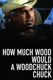 How Much Wood Would a Woodchuck Chuck постер