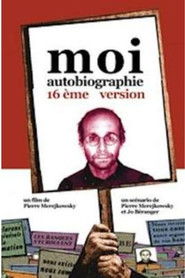 Moi autobiographie, 16ème version