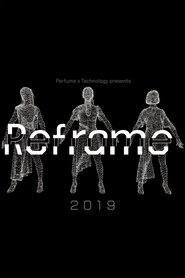 Poster Perfume x TECHNOLOGY Presents: REFRAME 2019 2019
