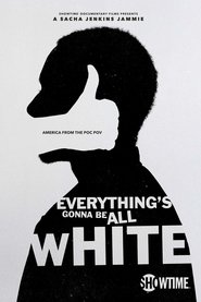 Poster Everything's Gonna Be All White - Miniseries 2022
