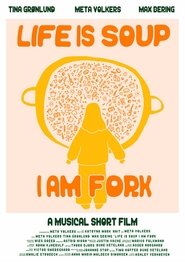 Life is Soup, I am Fork (2023)