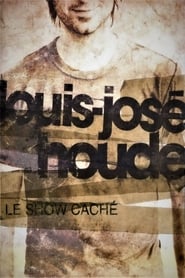 Louis-José Houde - Le Show Caché streaming