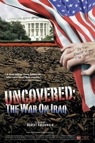 Uncovered: The Whole Truth About the Iraq War постер