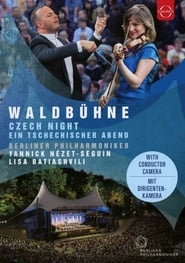 Waldbühne 2016 · Ein tschechischer Abend - Lisa Batiashvili, Berliner Philharmoniker, Yannick Nézet-Séguin streaming