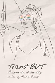 Trans*BUT — Fragments of Identity (2015)